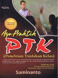 Image of Ayo Praktik PTK (Penelitian Tindakan Kelas)