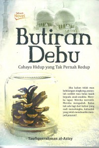 Image of Butiran Debu : Cahaya Hidup Yang Tak Permah Redup