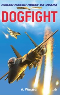 Image of DOGFIGHT: Kisah- Kisah Hebat di Udara