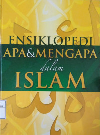 Image of Ensiklopedi Apa Dan Mengapa Dalam islam Jilid 10