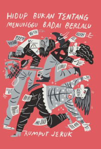 Image of Hidup Bukan Tentang Menunggu Badai Berlalu