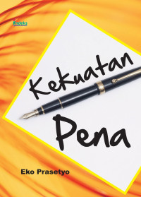 Image of Kekuatan Pena: Kiat, Motivasi, dan Alasan Harus Menulis
