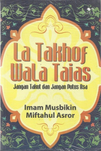 Image of La Takhof Wala Taias : Jangan Takut dan Jangan Putus Asa
