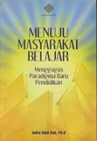 Image of Menuju Masyarakat Belajar : Menggagas Paradigma Baru Pendidikan