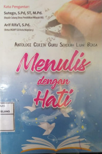 Image of Menulis Dengan Hati : Analog Cerita Guru Sekolah Luarbiasa