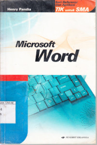 Image of Microsoft Word : Seri Referensi Dan Aplikasi Tik Untuk SMA
