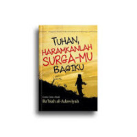 Image of Tuhan, Haramkanlah Surga-Mu Bagiku